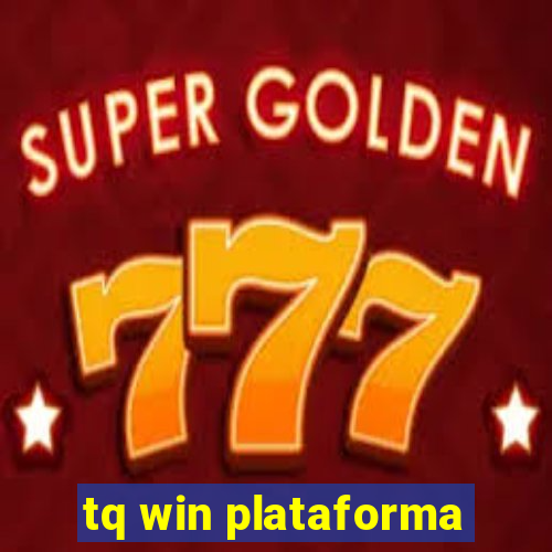 tq win plataforma